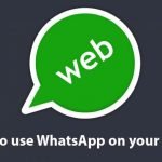 How to use Whatsapp for Computer ,Tablet or Laptop